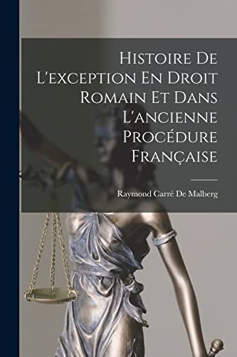 Stock image for Histoire De L'exception En Droit Romain Et Dans L'ancienne Procedure Francaise for sale by THE SAINT BOOKSTORE