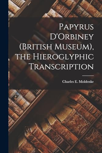 Stock image for Papyrus D'Orbiney (British Museum), the Hieroglyphic Transcription for sale by THE SAINT BOOKSTORE