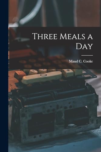 Imagen de archivo de Three Meals a Day a la venta por GreatBookPrices