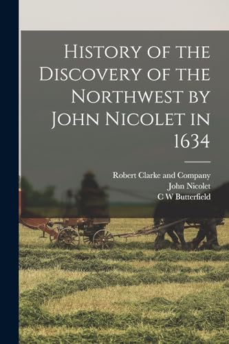 9781018080123: History of the Discovery of the Northwest by John Nicolet in 1634