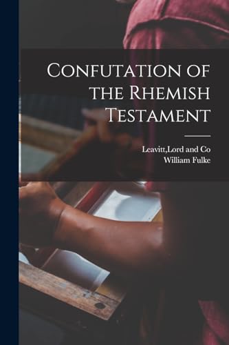 Imagen de archivo de Confutation of the Rhemish Testament a la venta por PBShop.store US