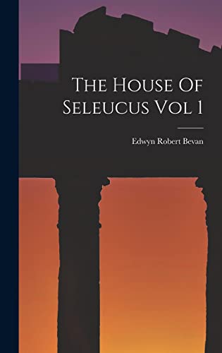 Stock image for The House Of Seleucus Vol 1 for sale by THE SAINT BOOKSTORE