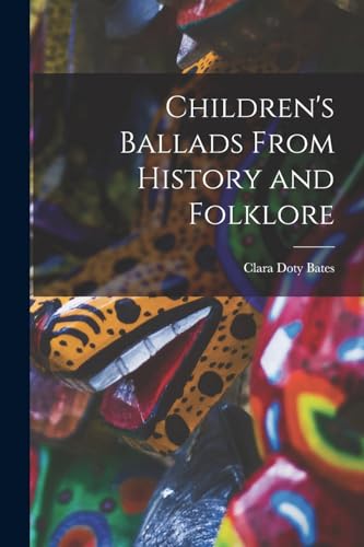 Stock image for Children's Ballads From History and Folklore for sale by THE SAINT BOOKSTORE