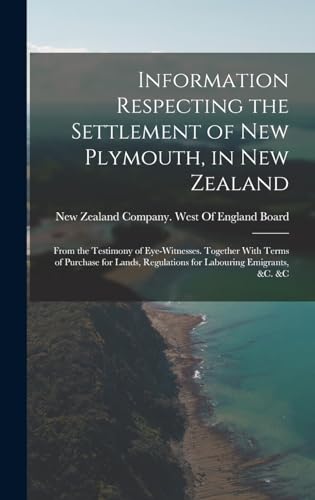 Stock image for Information Respecting the Settlement of New Plymouth, in New Zealand for sale by PBShop.store US