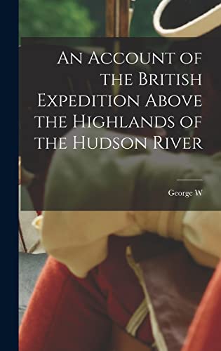 Stock image for An Account of the British Expedition Above the Highlands of the Hudson River for sale by THE SAINT BOOKSTORE