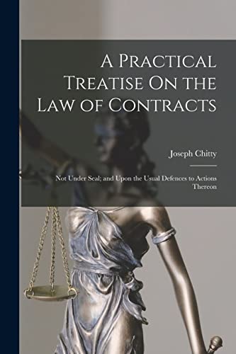Imagen de archivo de A Practical Treatise On the Law of Contracts: Not Under Seal; and Upon the Usual Defences to Actions Thereon a la venta por Chiron Media