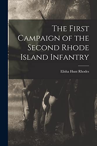 Stock image for The First Campaign of the Second Rhode Island Infantry for sale by Books Puddle