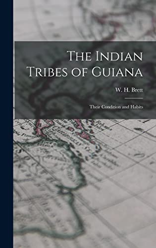 Imagen de archivo de The Indian Tribes of Guiana; Their Condition and Habits a la venta por THE SAINT BOOKSTORE