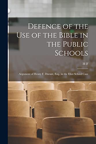 Stock image for Defence of the use of the Bible in the Public Schools for sale by PBShop.store US