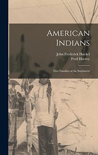 Stock image for American Indians: First Families of the Southwest for sale by THE SAINT BOOKSTORE