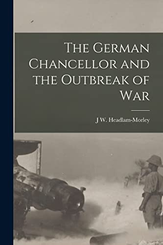 Stock image for The German Chancellor and the Outbreak of War for sale by California Books