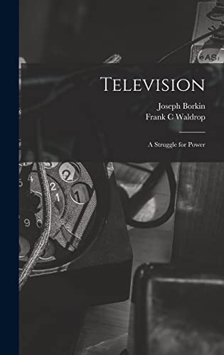 Stock image for Television: A Struggle for Power for sale by THE SAINT BOOKSTORE