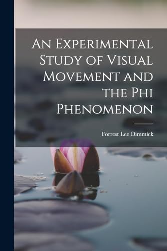 Stock image for An Experimental Study of Visual Movement and the phi Phenomenon for sale by PBShop.store US