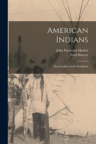 Stock image for American Indians: First Families of the Southwest for sale by THE SAINT BOOKSTORE