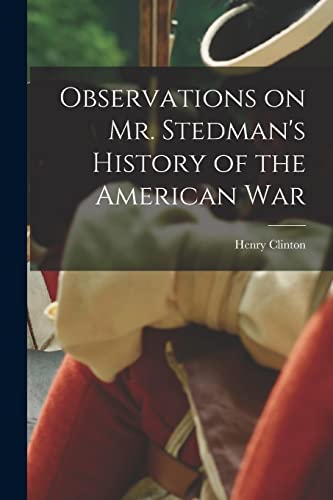 Stock image for Observations on Mr. Stedman's History of the American War for sale by THE SAINT BOOKSTORE