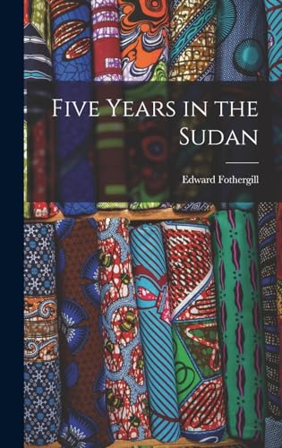 Imagen de archivo de Five Years in the Sudan a la venta por THE SAINT BOOKSTORE