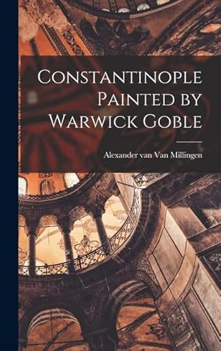 Stock image for Constantinople Painted by Warwick Goble for sale by GreatBookPrices