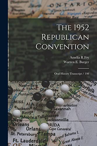 Stock image for The 1952 Republican Convention: Oral History Transcript / 198 for sale by GreatBookPrices