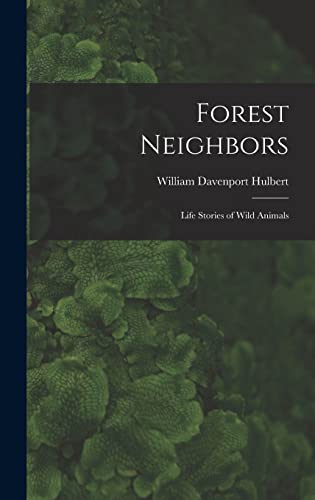 Beispielbild fr Forest Neighbors; Life Stories of Wild Animals zum Verkauf von THE SAINT BOOKSTORE