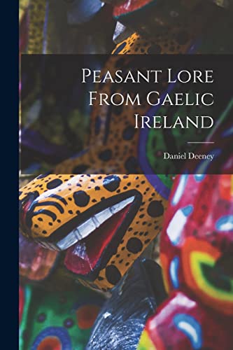Imagen de archivo de Peasant Lore From Gaelic Ireland a la venta por GreatBookPrices