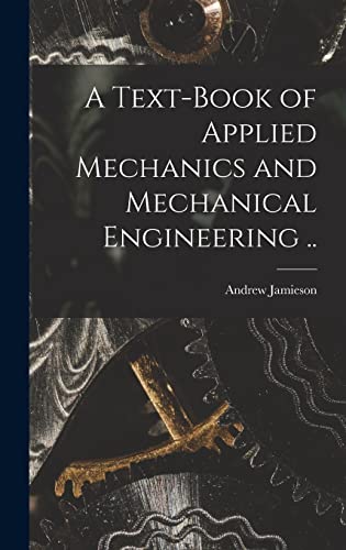 Stock image for A Text-book of Applied Mechanics and Mechanical Engineering .. for sale by Ria Christie Collections