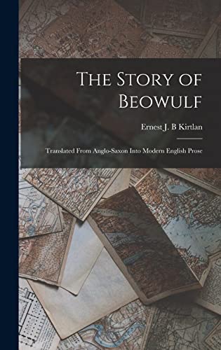 Stock image for The Story of Beowulf: Translated From Anglo-Saxon Into Modern English Prose for sale by THE SAINT BOOKSTORE