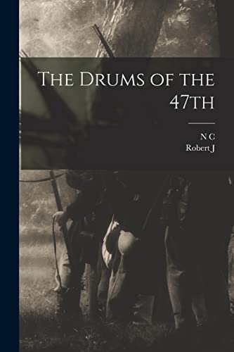 Stock image for The Drums of the 47th for sale by THE SAINT BOOKSTORE