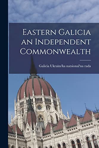 Imagen de archivo de Eastern Galicia an Independent Commonwealth a la venta por PBShop.store US