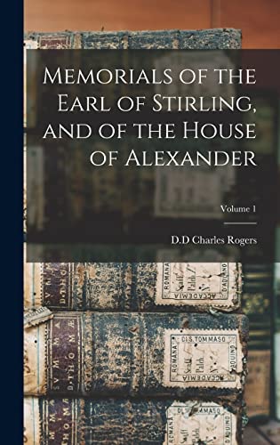 Beispielbild fr Memorials of the Earl of Stirling, and of the House of Alexander; Volume 1 zum Verkauf von THE SAINT BOOKSTORE