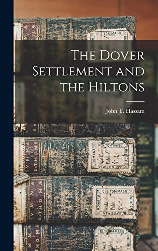 Beispielbild fr The Dover Settlement and the Hiltons zum Verkauf von THE SAINT BOOKSTORE