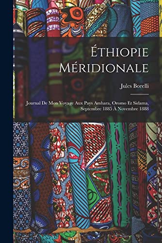 9781018151533: thiopie mridionale; journal de mon voyage aux pays Amhara, Oromo et Sidama, septembre 1885  novembre 1888
