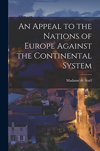 Stock image for An Appeal to the Nations of Europe Against the Continental System for sale by THE SAINT BOOKSTORE