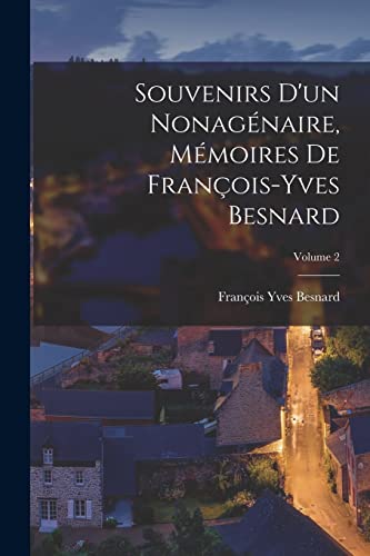 Beispielbild fr Souvenirs d'un nonagenaire, memoires de Francois-Yves Besnard; Volume 2 zum Verkauf von THE SAINT BOOKSTORE