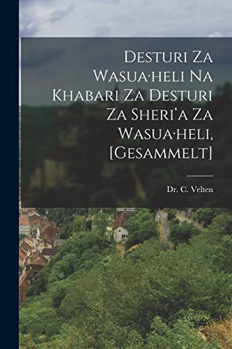 Stock image for Desturi Za Wasuaheli Na Khabari Za Desturi Za Sheria Za Wasuaheli, [gesammelt] for sale by Chiron Media