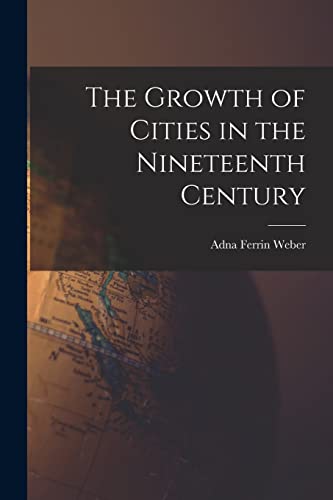 Beispielbild fr The Growth of Cities in the Nineteenth Century zum Verkauf von Chiron Media