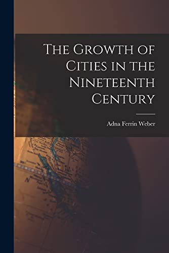 Stock image for The Growth of Cities in the Nineteenth Century for sale by Chiron Media