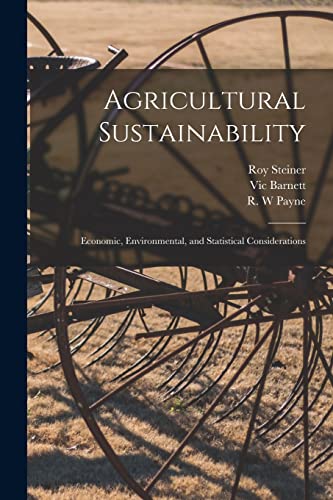 Stock image for Agricultural Sustainability: Economic, Environmental, and Statistical Considerations for sale by THE SAINT BOOKSTORE