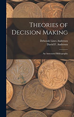 Imagen de archivo de Theories of Decision Making: An Annotated Bibliography a la venta por THE SAINT BOOKSTORE