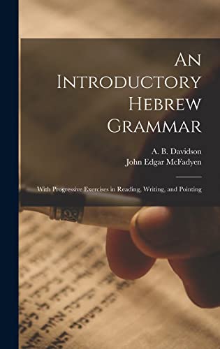 9781018163437: An Introductory Hebrew Grammar: With Progressive Exercises in Reading, Writing, and Pointing