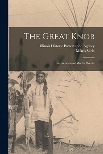 Stock image for The Great Knob: Interpretations of Monks Mound for sale by THE SAINT BOOKSTORE