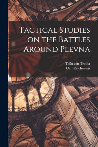 Imagen de archivo de Tactical Studies on the Battles Around Plevna a la venta por California Books