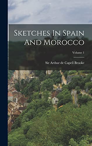 Stock image for Sketches In Spain And Morocco; Volume 1 for sale by PBShop.store US