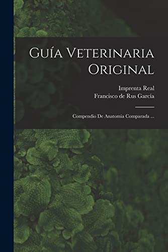 Beispielbild fr GUA VETERINARIA ORIGINAL. COMPENDIO DE ANATOMIA COMPARADA . zum Verkauf von KALAMO LIBROS, S.L.