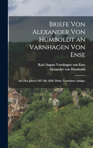 Stock image for Briefe von Alexander von Humboldt an Varnhagen von Ense for sale by PBShop.store US