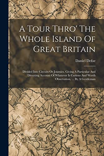 Imagen de archivo de A Tour Thro' The Whole Island Of Great Britain a la venta por PBShop.store US