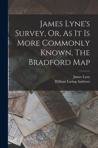 Beispielbild fr James Lyne's Survey, Or, As It Is More Commonly Known, The Bradford Map zum Verkauf von THE SAINT BOOKSTORE