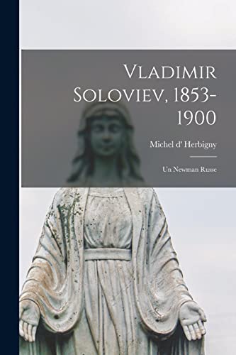 Stock image for Vladimir Soloviev, 1853-1900: Un Newman Russe for sale by THE SAINT BOOKSTORE