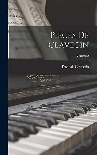 Beispielbild fr Pieces de clavecin; Volume 2 zum Verkauf von THE SAINT BOOKSTORE