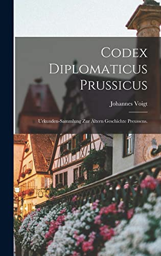 Beispielbild fr Codex Diplomaticus Prussicus zum Verkauf von PBShop.store US