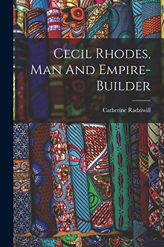 Stock image for Cecil Rhodes, Man And Empire-builder for sale by PBShop.store US
